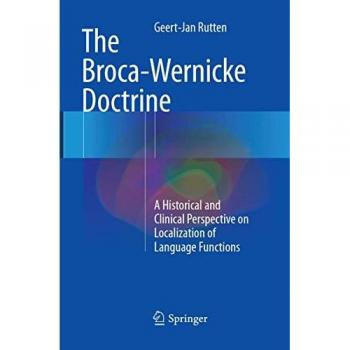 Rutten, Geert-Jan: The Broca-Wernicke Doctrine
