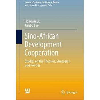 Sino-African Development Cooperation: Theories, Strategies & Policies