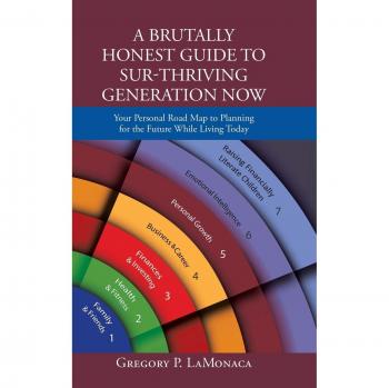 Lamonaca, Gregory P.: A Brutally Honest Guide to Sur-Thriving Generation Now