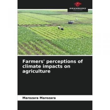Farmers' perceptions of climate impacts on agriculture