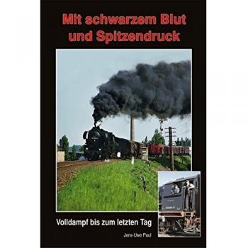 Jens-Uwe Paul Mit Schwarzem Blut Und Spitzendruck: Volldampf Bis Zum Letzten Tag