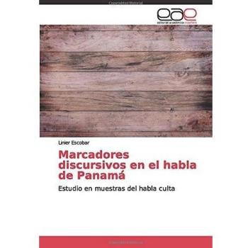 Marcadores discursivos en el habla de Panamá: Estudio en muestras del habla culta