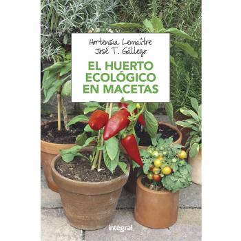 EL HUERTO ECOLOGICO EN MACETAS