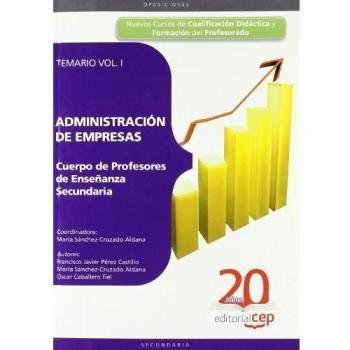 Cuerpo de Profesores de Enseñanza Secundaria: Administración de Empresas. Vol. I: Temario.