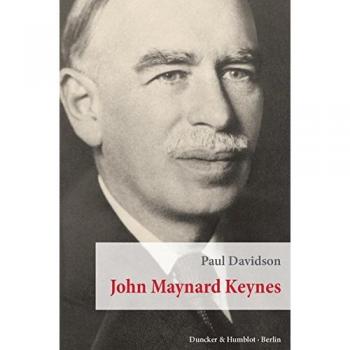John Maynard Keynes.: Aus dem Englischen übersetzt von Richard Barth.