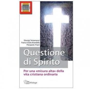 Questione di Spirito. Per una misura alta della vita cristiana ordinaria