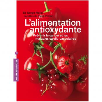 L'alimentation antioxydante : Prévenir le cancer et les maladies cardio-vasculaires