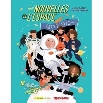 Des nouvelles de l’espace : 16 capsules fascinantes sur la conquête spatiale