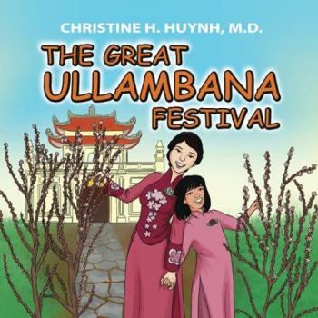 The Great Ullambana Festival: A Children's Book on Love, Gratitude, and Making Offerings
