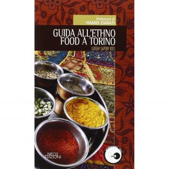 Guida all'ethno food a Torino. Luoghi, sapori, voci