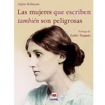 Las mujeres que escriben también son peligrosas. Un libro bellamente ilustrado, dedicado a las valientes mujeres escritoras de to