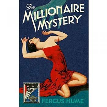 The Millionaire Mystery (Detective Club Crime Classics)