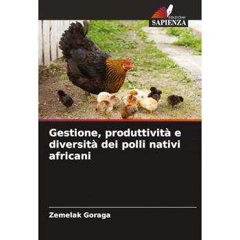Goraga, Zemelak: Gestione, produttività e diversità dei polli nativi africani