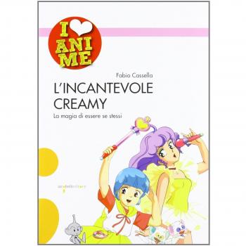 L' incantevole Creamy. La magia di essere se stessi