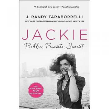 Jackie : Public, Private, Secret, by J. Randy Taraborrelli