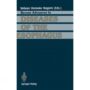 Recent Advances in Diseases of the Esophagus: Selected Papers in 5th World Congress of the International Society for Diseases of the Esophagus Kyoto, Japan, 1992