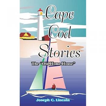 Cape Cod Stories: Or the Old Home House