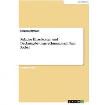 Relative Einzelkosten und Deckungsbeitragsrechnung nach Paul Riebel