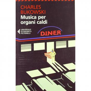 MUSICA PER ORGANI CALDI BUKOWSKI CHARLES