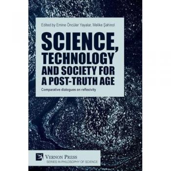 Science, technology and society for a post-truth age: Comparative dialogues on reflexivity (Philosophy of Science)