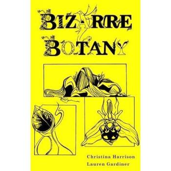 Bizarre Botany, Christina Harrison & Lauren Gardiner, Used; Good Book