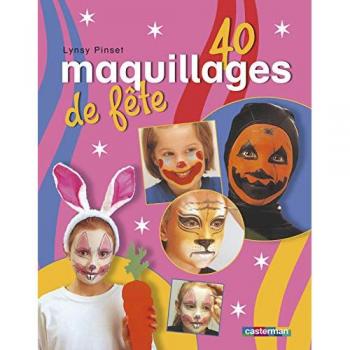 40 maquillages de fête Lynsy Pinsent Casterman