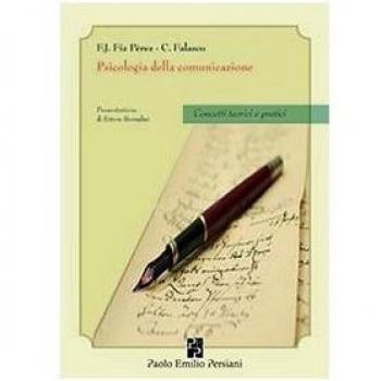 Psicologia della comunicazione. Concetti teorici e pratici