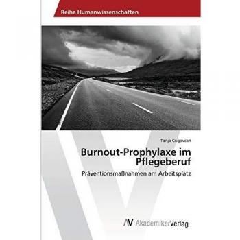 Burnout-Prophylaxe im Pflegeberuf: Präventionsmaßnahmen am Arbeitsplatz