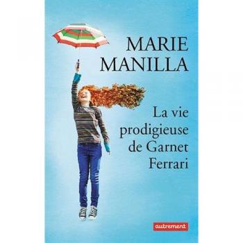 La Vie prodigieuse de Garnet Ferrari