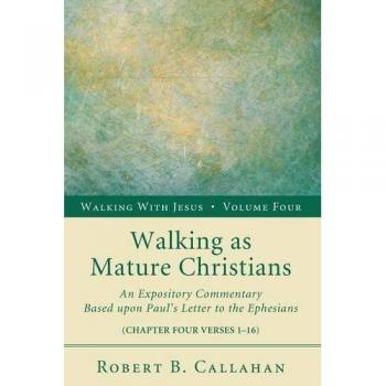 Walking as Mature Christians: An Expository Commentary Based upon Paul's Letter to the Ephesians