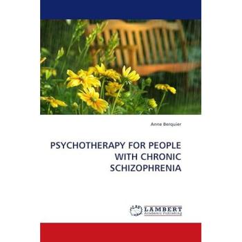 PSYCHOTHERAPY FOR PEOPLE WITH CHRONIC SCHIZOPHRENIA