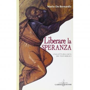 Liberare la speranza. Una lettura laica dei testi biblici