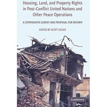 Housing, Land, and Property Rights in Post-Conflict United Nations and Other Peace Operations