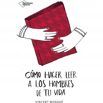CóMO HACER LEER A LOS HOMBRES DE TU VIDA