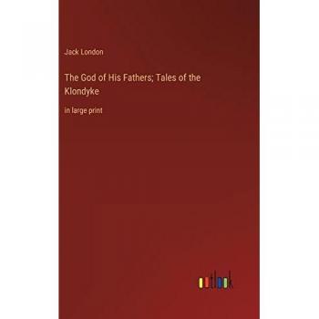London, Jack: The God of His Fathers; Tales of the Klondyke