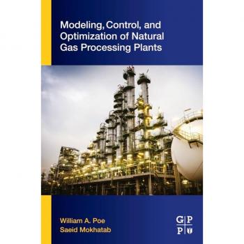 Modeling Control and Optimization of Natural Gas Processing Plants