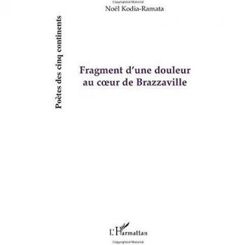 Fragment d'une douleur au coeur de Brazzaville: (Mbonguila Mwana)
