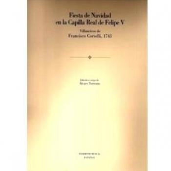 Fiesta de Navidad en la Capilla Real de Felipe V: Villancicos de Francisco Corselli, 1743