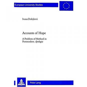 Accounts of Hope: A Problem of Method in Postmodern Apologia</I>