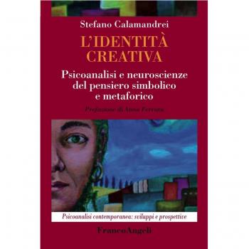 L'identità creativa. Psicoanalisi e neuroscienze del pensiero simbolico e metaforico