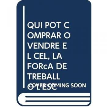 QUI POT COMPRAR O VENDRE EL CEL....