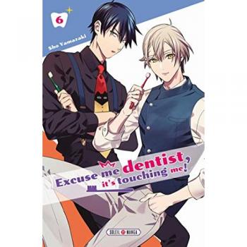 Excuse Me Dentist, It's Touching Me ! T06