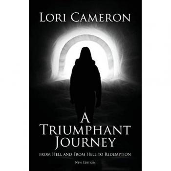 A Triumphant Journey from Hell and From Hell to Redemption: New Edition