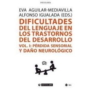 Dificultades del lenguaje en los trastornos del desarrollo Vol. I: Pérdida senso