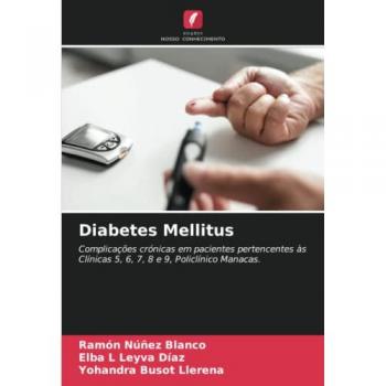Diabetes Mellitus: Complicações crónicas em pacientes pertencentes às Clínicas 5, 6, 7, 8 e 9, Policlínico Manacas.