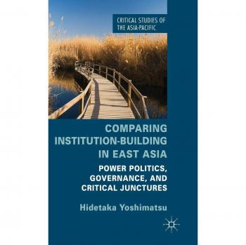 Comparing Institution-Building in East Asia