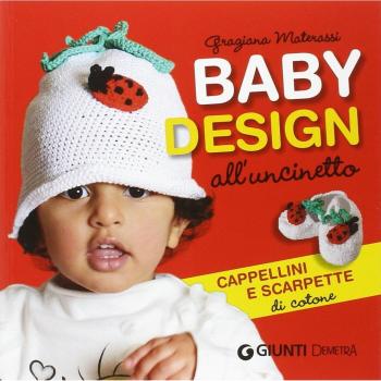 Baby design all'uncinetto. Cappellini e scarpette di cotone
