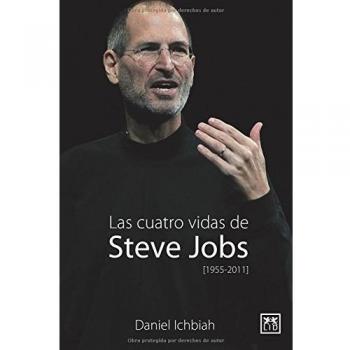Las cuatro vidas de Steve Jobs (1955-2011)