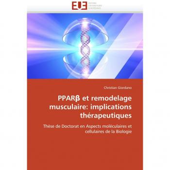PPAR? et remodelage musculaire: implications thérapeutiques: Thèse de Doctorat en Aspects moléculaires et cellulaires de la Biologie