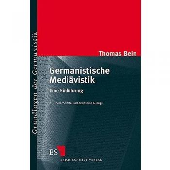 Thomas Bein Germanistische Mediävistik: Eine Einführung